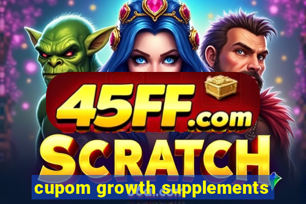 cupom growth supplements